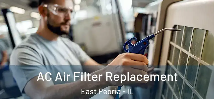  AC Air Filter Replacement East Peoria - IL
