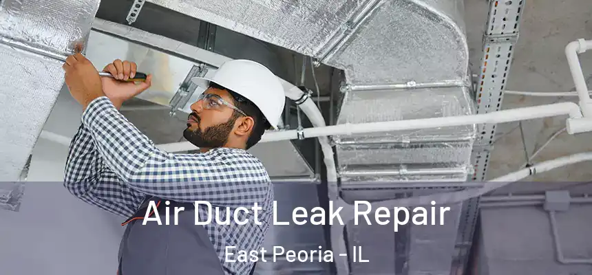 Air Duct Leak Repair East Peoria - IL