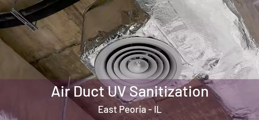  Air Duct UV Sanitization East Peoria - IL