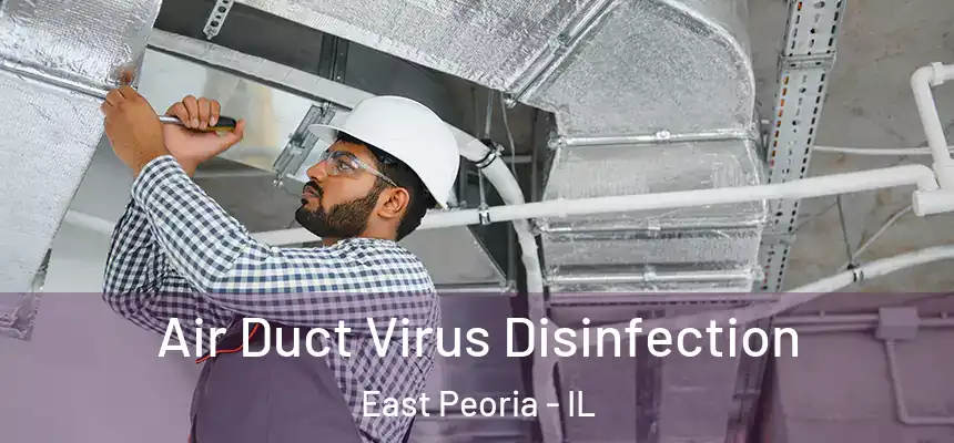 Air Duct Virus Disinfection East Peoria - IL