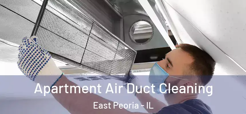 Apartment Air Duct Cleaning East Peoria - IL