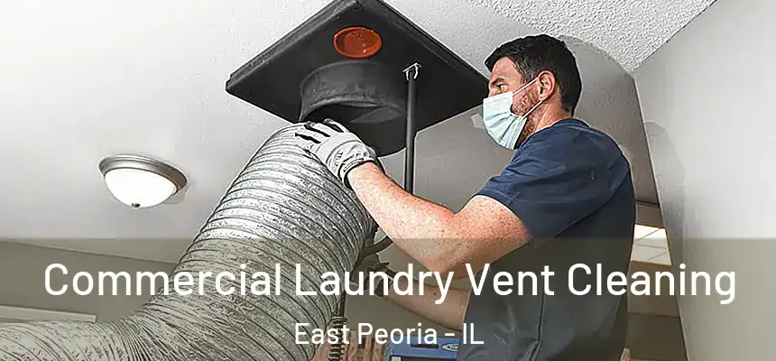  Commercial Laundry Vent Cleaning East Peoria - IL