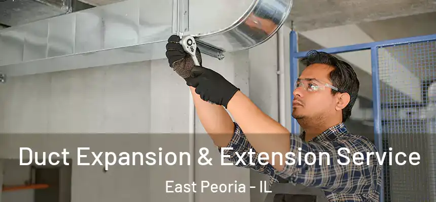  Duct Expansion & Extension Service East Peoria - IL