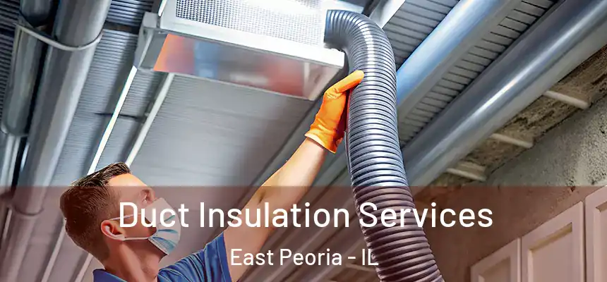  Duct Insulation Services East Peoria - IL
