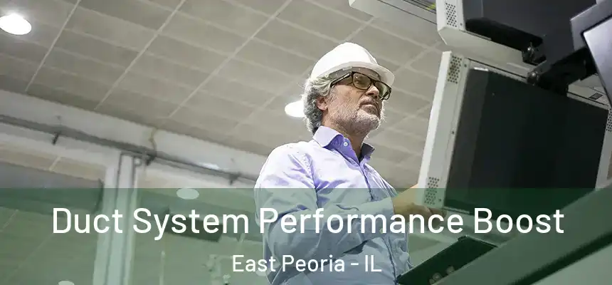 Duct System Performance Boost East Peoria - IL