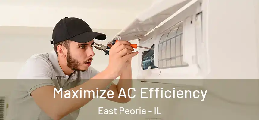 Maximize AC Efficiency East Peoria - IL