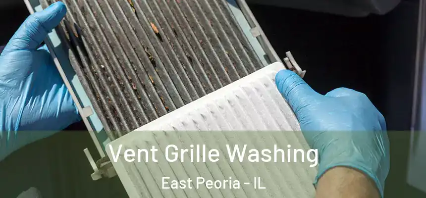 Vent Grille Washing East Peoria - IL