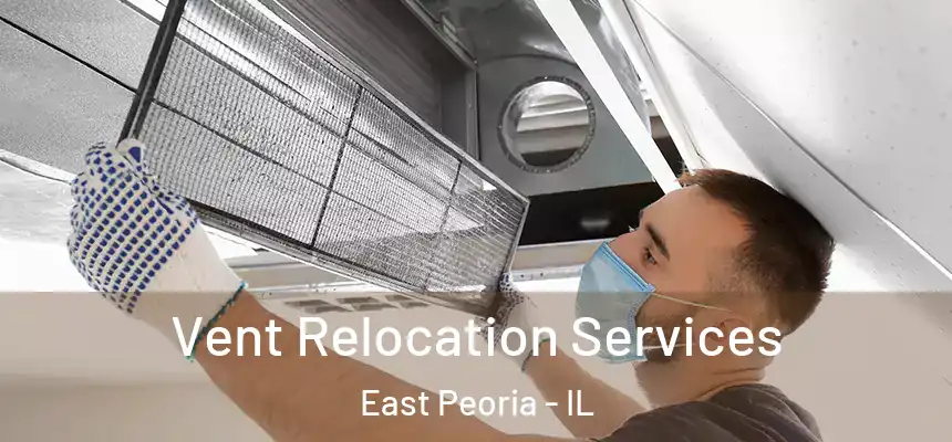 Vent Relocation Services East Peoria - IL
